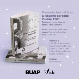 El Doctor Julio Glockner y el espíritu del Carolino/Presentan libro sobre su vida