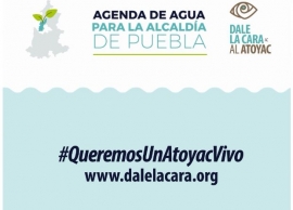 Dale la cara al Atoyac: Agenda del Agua para la alcaldía de Puebla