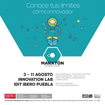 Maratón de Innovación en Ibero Puebla/IDIT, 3-11 de agosto