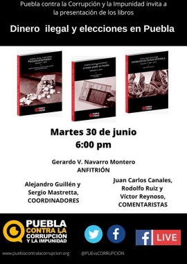Dinero ilegal y elecciones en Puebla / Presentación Martes 30, 6 PM