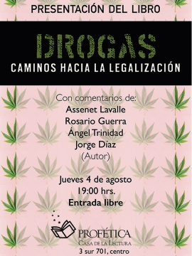 Drogas: Caminos hacia la legalización/ Presentación en Profética