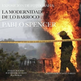 Pablo Spencer: la modernidad de lo barroco/Muestra fotográfica, jueves 8 de agosto